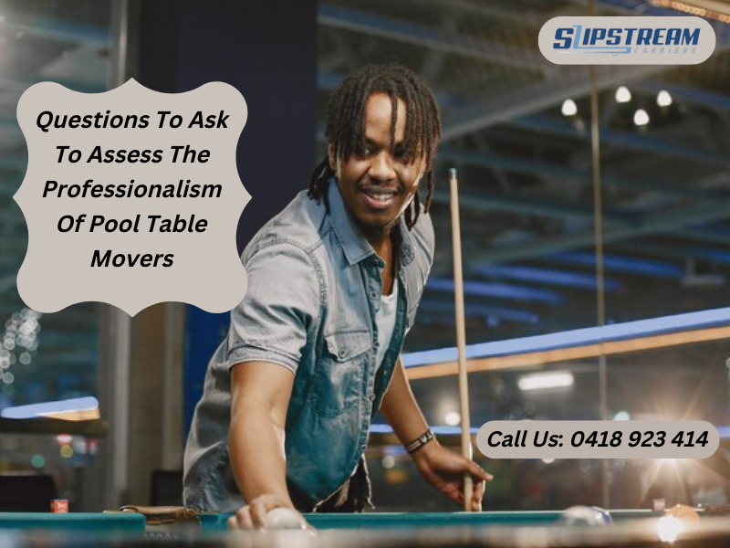 Questions To Ask To Assess The Professionalism Of Pool Table Movers