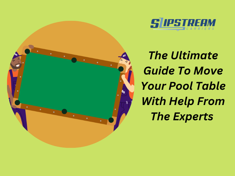 The Ultimate Guide To Move Your Pool Table With Help From The Experts