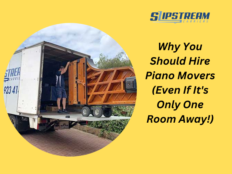 Why You Should Hire Piano Movers (Even If It’s Only One Room Away!