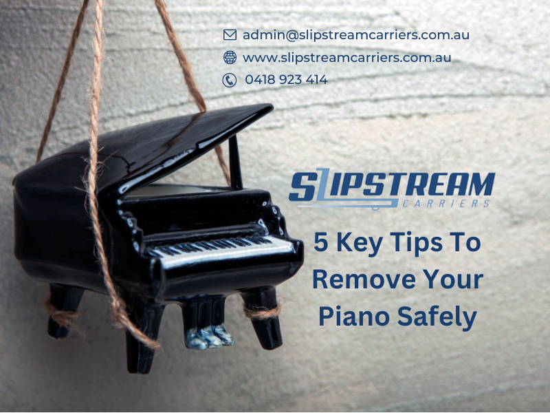 5 Key Tips To Remove Your Piano Safely