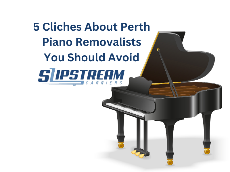 5 Cliches About Perth Piano Removalists You Should Avoid