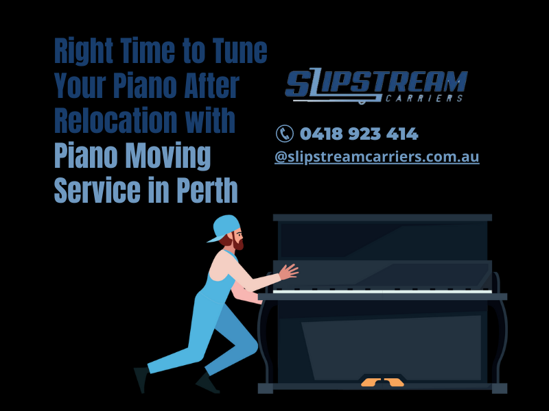 Right Time to Tune Your Piano After Relocation with Piano Moving Service in Perth
