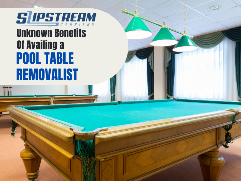 Unknown Benefits Of Availing A Pool Table Removalist