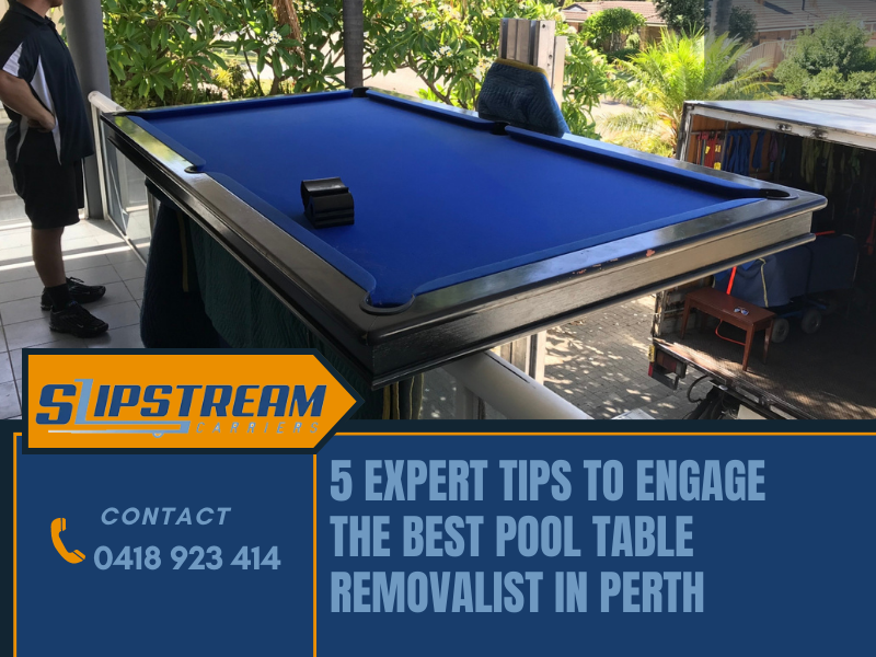 5 Expert Tips To Engage The Best Pool Table Removalist in Perth