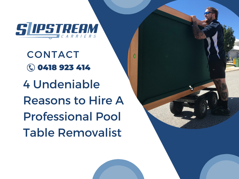 4 Undeniable Reasons To Hire A Professional Pool Table Removalist