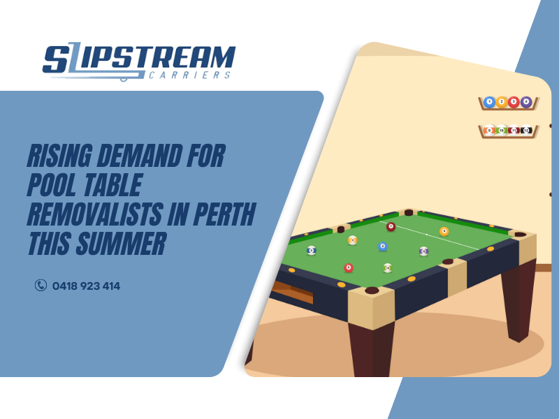 Rising Demand For Pool Table Removalists in Perth This Summer