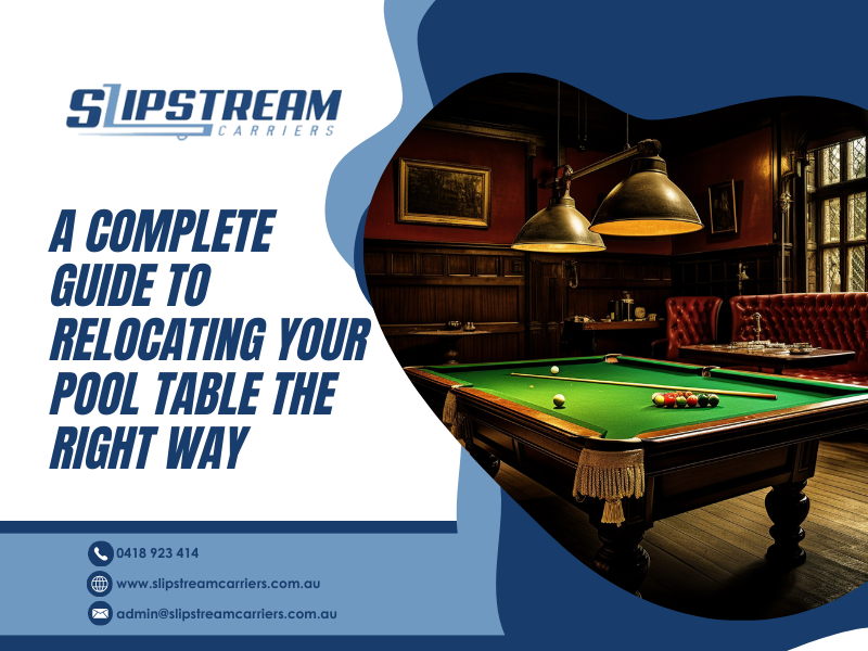 A Complete Guide To Relocating Your Pool Table The Right Way