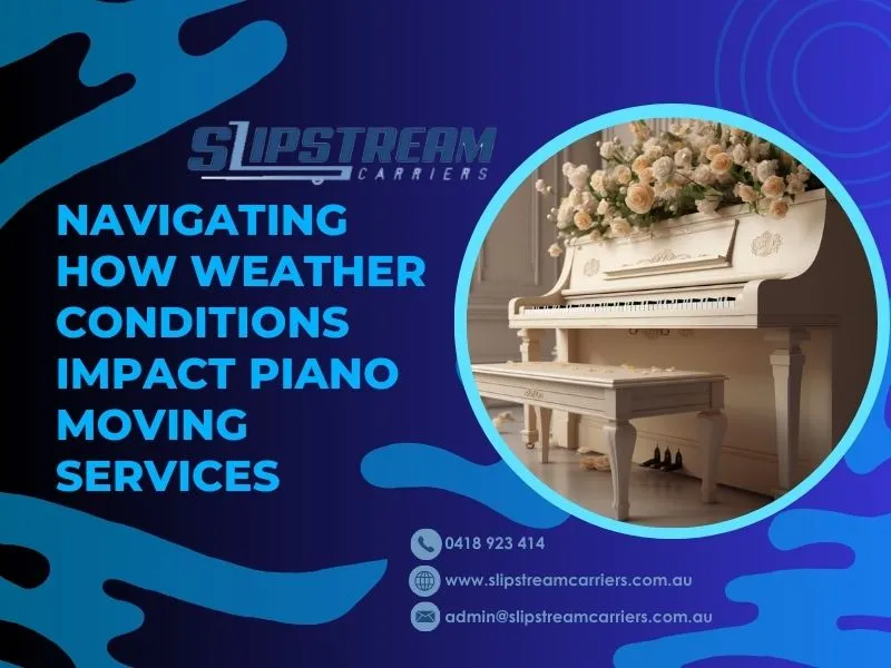 Navigating How Weather Conditions Impact Piano Moving Services