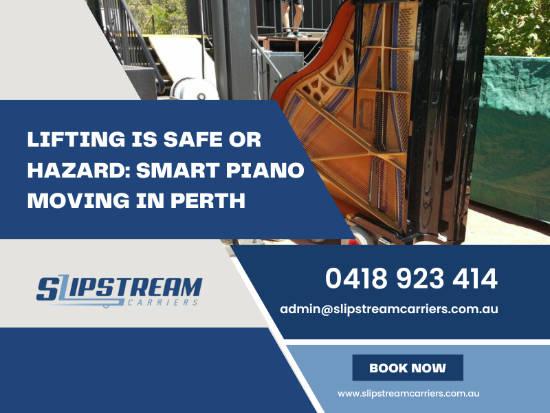 Lifting Is Safe Or Hazard: Smart Piano Moving in Perth