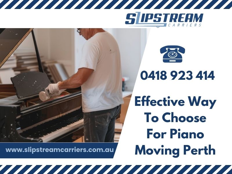 Effective Way To Choose For Piano Moving Perth