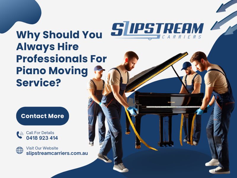 Why Should You Always Hire Professionals For Piano Moving Service?