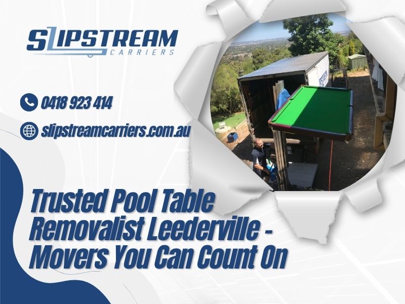 Trusted Pool Table Removalist Leederville – Movers You Can Count On